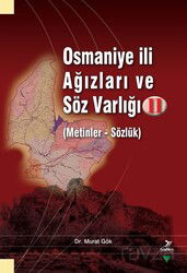 Osmaniye İli Ağızları ve Söz Varlığı II (Metinler- Sözlük) - Grafiker Yayınları