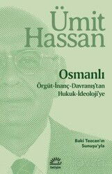 Osmanlı / Örgüt-İnanç-Davranış'tan Hukuk-İdeoloji'ye - İletişim Yayınları