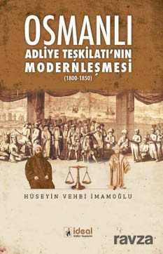 Osmanlı Adliye Teşkilatı'nın Modernleşmesi (1800-1850) - İdeal Kültür Yayıncılık