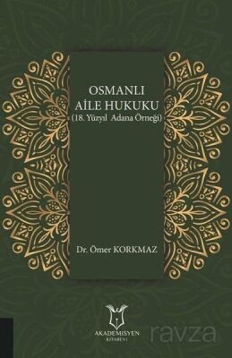 Osmanlı Aile Hukuku (18. Yüzyıl Adana Örneği) - 1