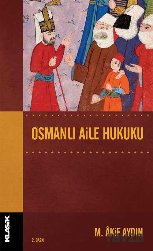 Osmanlı Aile Hukuku - Klasik Yayınları