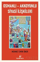 Osmanlı - Akkoyunlu Siyasi İlişkileri - İskenderiye Kitap