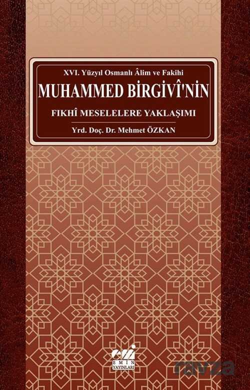 Osmanlı Alim ve Fakihi Muhammed Birgivi'nin Fıkhi Meselelere Yaklaşımı (XVI. Yüzyıl) - 1
