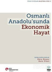 Osmanlı Anadolu'sunda Ekonomik Hayat - Koç Üniversitesi Yayınları