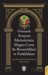 Osmanlı Anayasa Metinlerinin Magna Carta ile Benzerlikleri ve Farklılıkları - Dorlion Yayınevi
