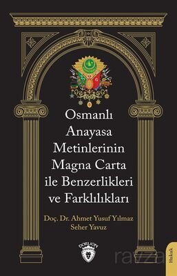 Osmanlı Anayasa Metinlerinin Magna Carta ile Benzerlikleri ve Farklılıkları - 1