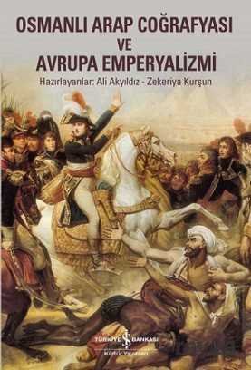 Osmanlı Arap Coğrafyası ve Avrupa Emperyalizmi - 1