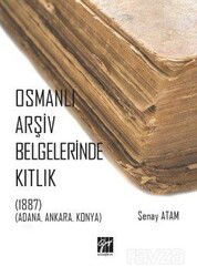 Osmanlı Arşiv Belgelerinde Kıtlık (1887) (Adana, Ankara, Konya) - Gazi Kitabevi