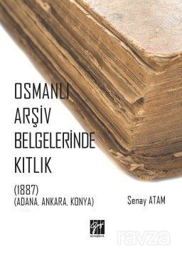 Osmanlı Arşiv Belgelerinde Kıtlık (1887) (Adana, Ankara, Konya) - 1