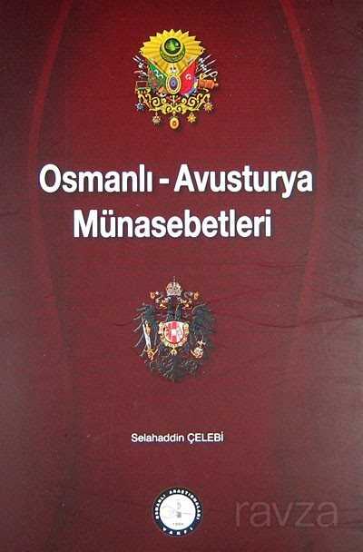Osmanlı-Avusturya Münasebetleri - Osav (Osmanlı Araştırmaları Vakfı)