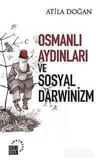 Osmanlı Aydınları ve Sosyal Darwinizm - Küre Yayınları