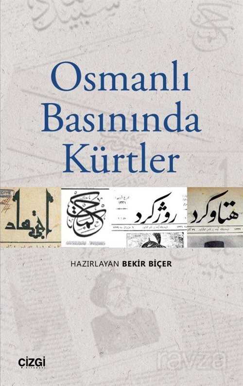 Osmanlı Basınında Kürtler - Çizgi Kitabevi