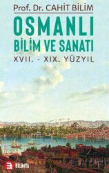Osmanli Bilim Ve Sanatı XVII. XIX. Yüzyıl - Bilimya
