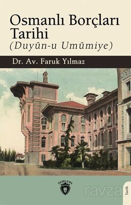 Osmanlı Borçları Tarihi (Duyûn-u Umûmiye) - 1