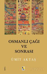 Osmanlı Çağı ve Sonrası - Çıra Yayınları