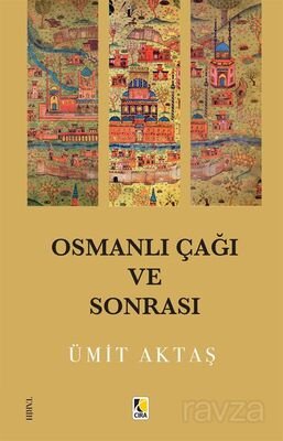 Osmanlı Çağı ve Sonrası - 1