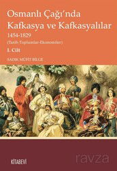 Osmanlı Çağı'nda Kafkasya ve Kafkasyalılar 1454-1829 (Tarih-Toplumlar-Ekonomiler) I. Cilt - Kitabevi Yayıncılık