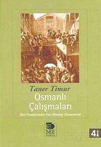 Osmanlı Çalışmaları: İlkel Feodalizmden Yarı Sömürge Ekonomisine - 1