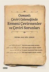 Osmanlı Çeviri Geleneğinde Ermeni Çevirmenler ve Çeviri Sorunları - Çizgi Kitabevi