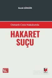 Osmanlı Ceza Hukukunda Hakaret Suçu - Adalet Yayınevi