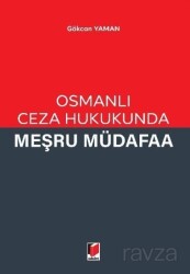 Osmanlı Ceza Hukukunda Meşru Müdafaa - Adalet Yayınevi