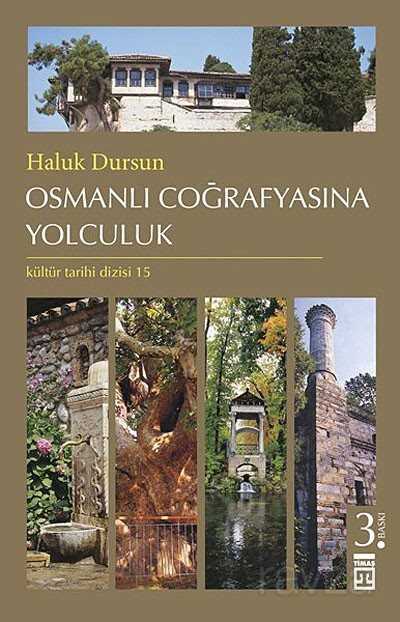 Osmanlı Coğrafyasına Yolculuk - Timaş Yayınları