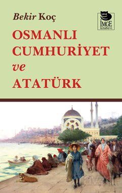 Osmanlı Cumhuriyet ve Atatürk - 1