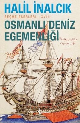 Osmanlı Deniz Egemenliği Seçme Eserleri - XVIII - 1