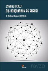 Osmanlı Devleti Dış Borçlarının Ağ Analizi - Kriter Basım Yayın Dağıtım