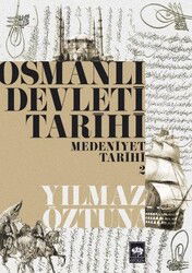 Osmanlı Devleti Tarihi 2 - Medeniyet Tarihi - Ötüken Neşriyat