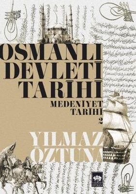 Osmanlı Devleti Tarihi 2 - Medeniyet Tarihi - 1