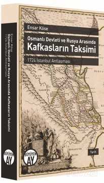 Osmanlı Devleti ve Rusya Arasında Kafkasların Taksimi - Büyüyenay Yayıncılık