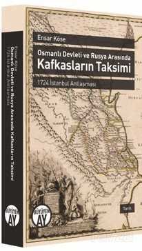 Osmanlı Devleti ve Rusya Arasında Kafkasların Taksimi - 1