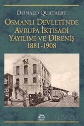 Osmanlı Devleti'nde Avrupa İktisadi Yayılımı ve Direniş 1881-1908 - İletişim Yayınları