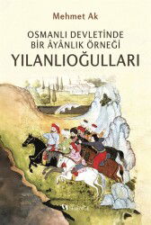 Osmanlı Devletinde Bir Ayanlık Örneği Yılanlıoğulları - Selenge Yayınları