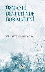 Osmanlı Devleti'nde Bor Madeni - Aktif Yayınevi