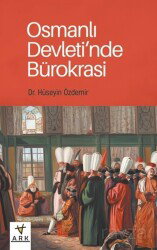 Osmanlı Devleti'nde Bürokrasi - Ark Kitapları
