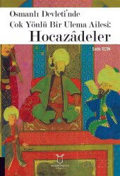 Osmanlı Devleti'nde Çok Yönlü Bir Ulema Ailesi: Hocazâdeler - Akademisyen Kitabevi