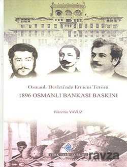 Osmanlı Devleti'nde Ermeni Terörü 1896 Osmanlı Bankası Baskını - 1