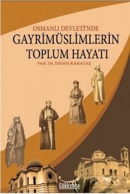 Osmanlı Devleti'nde Gayrimüslimlerin Toplum Hayatı - 1