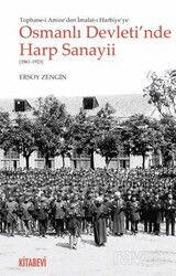 Osmanlı Devleti'nde Harp Sanayii (1861-1923) / Tophane-i Amire'de İmalat-ı Harbiye'ye - Kitabevi Yayıncılık