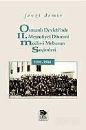 Osmanlı Devleti'nde II. Meşrutiyet Dönemi Meclis-i Mebusan Seçimleri 1908-1914 - 1