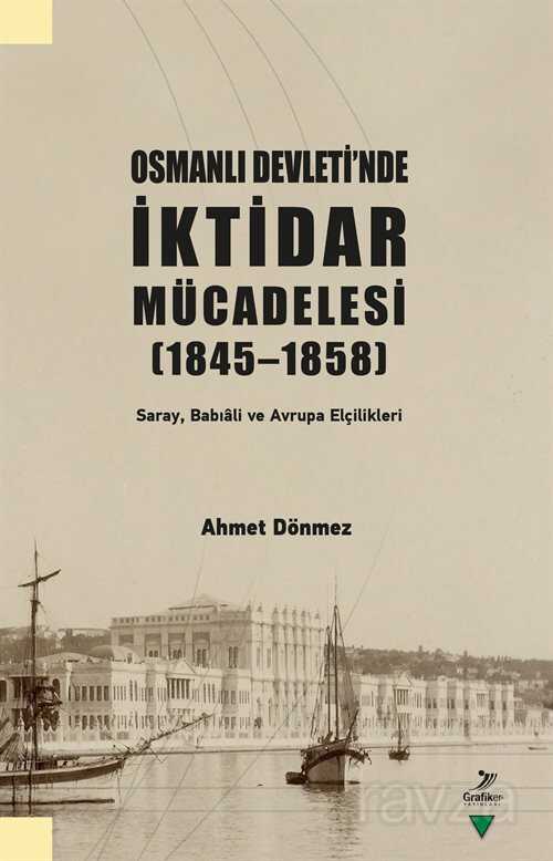 Osmanlı Devleti'nde İktidar Mücadelesi (1845-1858) - 1