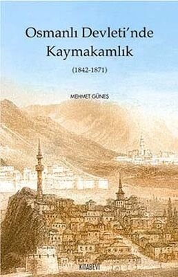 Osmanlı Devleti'nde Kaymakamlık (1842-1871) - 1