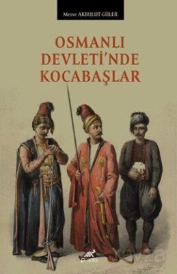 Osmanlı Devleti'nde Kocabaşlar - 1