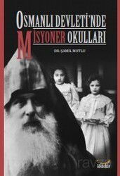 Osmanlı Devleti'nde Misyoner Okulları - Gökkubbe