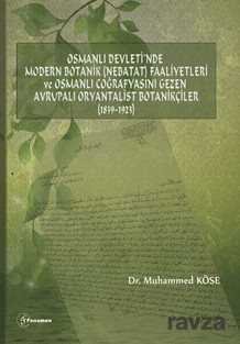 Osmanlı Devleti'nde Modern Botanik (Nebatat) Faaliyetleri ve Osmanlı Coğrafyasını Gezen Avrupalı Ory - 1