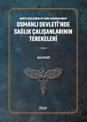 Osmanlı Devleti'nde Sağlık Çalışanlarının Terekeleri - 1