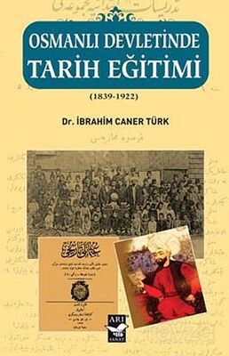Osmanlı Devletinde Tarih Eğitimi (1839-1922) - 1