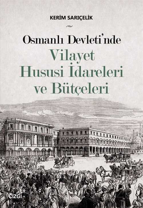 Osmanlı Devleti'nde Vilayet Hususi İdareleri ve Bütçeleri - 1